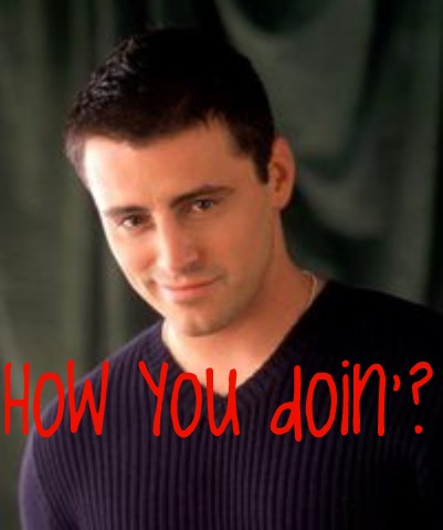 Name:  filepicker%2F5jbbXy2CR3ORCqmArgNu_Joey_Tribbiani_How_You_Doin.jpg
Views: 1674
Size:  35.2 KB